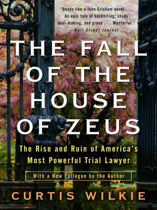 Title details for The Fall of the House of Zeus by Curtis Wilkie - Available